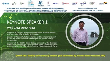 GIÁO SƯ TRẦN QUỐC TUẤN - CHUYÊN GIA HÀNG ĐẦU CEA (PHÁP) SẼ CHIA SẺ VỀ "LƯỚI ĐIỆN HIỆN ĐẠI VÀ NGUỒN NĂNG LƯỢNG TÁI TẠO" TẠI HỘI THẢO IEEE QUỐC TẾ 2025 (EEE.AM 2025)