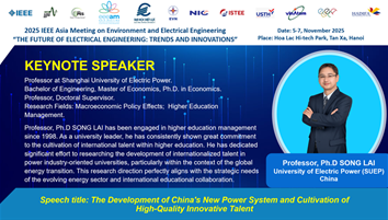 GIỚI THIỆU DIỄN GIẢ HỘI NGHỊ IEEE EEE.AM 2025: GIÁO SƯ SONG LAI - ĐẠI HỌC ĐIỆN LỰC THƯỢNG HẢI TRUNG QUỐC